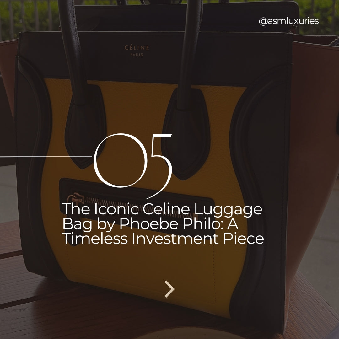 The Iconic Celine Luggage Bag by Phoebe Philo: A Timeless Investment Piece